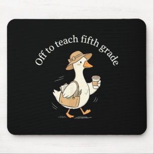 Off to teach fifth grade cute goose teacher coffee mouse pad