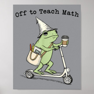 Off To Teach Math Teacher Frog Funny Back To Poster