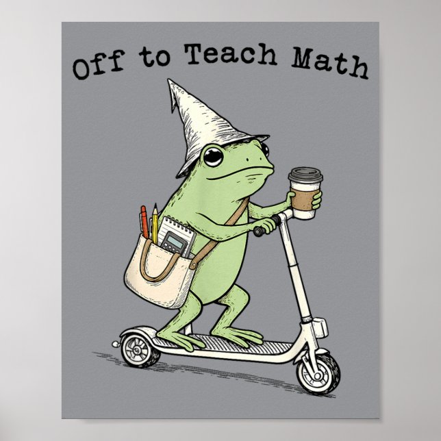 Off To Teach Math Teacher Frog Funny Back To Poster (Front)