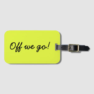 Off We Go Neon Light Green Luggage Tag / Label