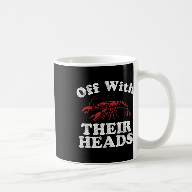 Off With Their Heads Funny Crawfish Boil Mardi Gra Coffee Mug (Right)