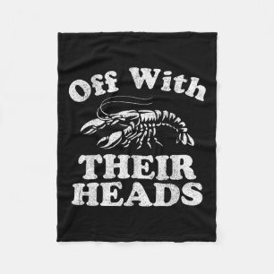 Off With Their Heads Funny Crawfish Boil Mardi Gra Fleece Blanket