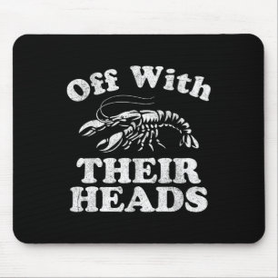 Off With Their Heads Funny Crawfish Boil Mardi Gra Mouse Pad