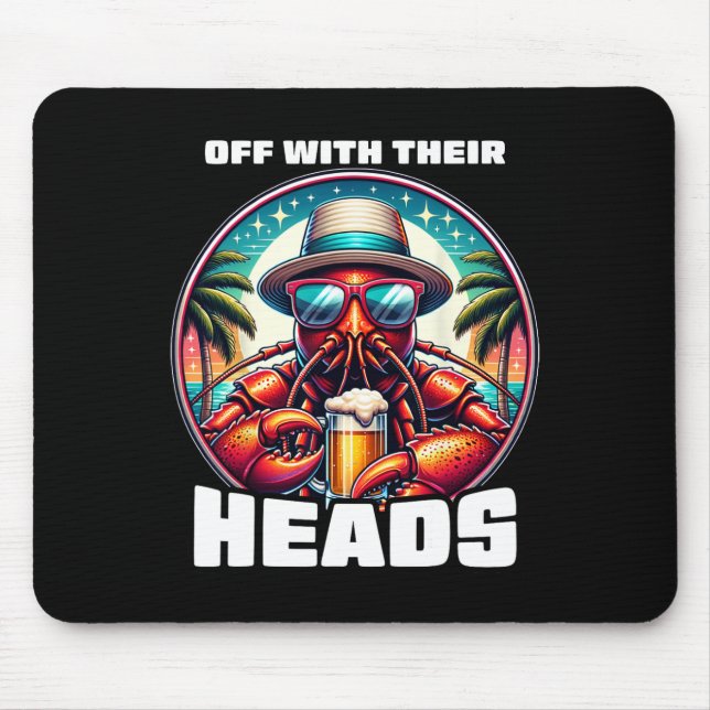Off With Their Heads Funny Crawfish Boil Mardi Gra Mouse Pad (Front)