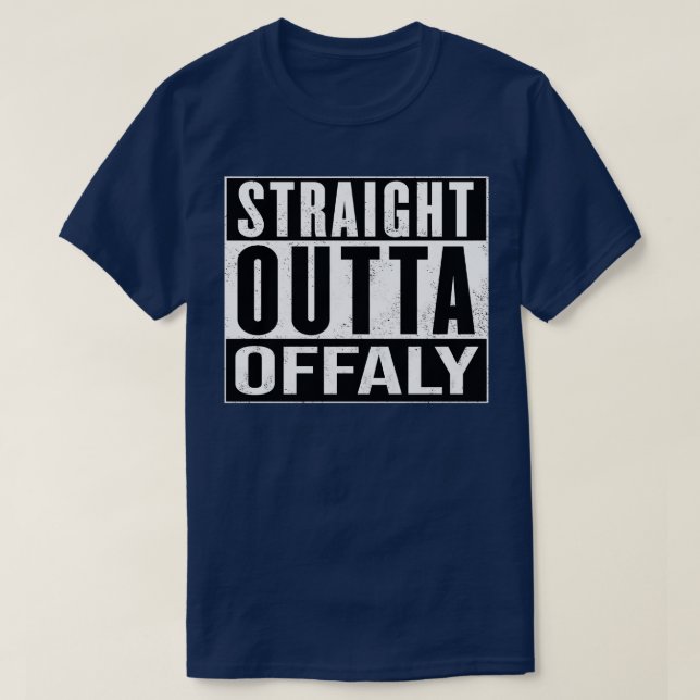 Offaly Ireland Straight Outta Offaly T-Shirt (Design Front)