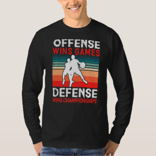 Offence Wins Games Defence Wins Championships Bask T-Shirt