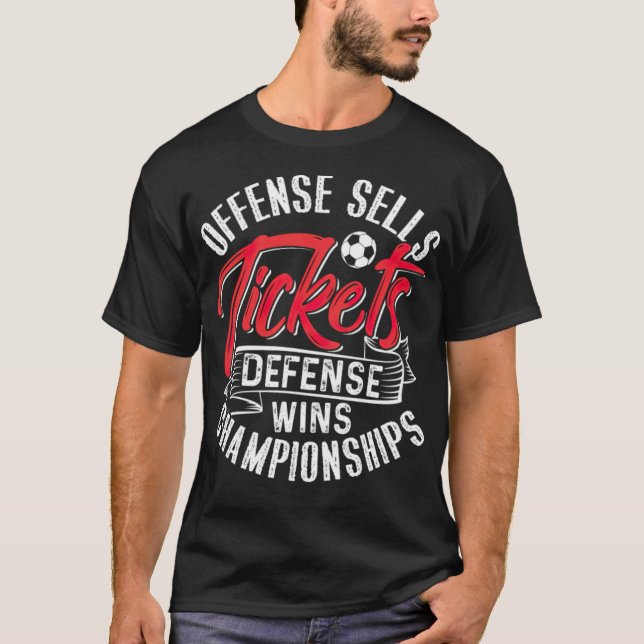 Offense Sells Tickets Defense Wins doctor  T-Shirt (Front)