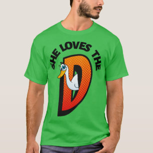 Offensive adult humour she loves the d funny T-Shirt