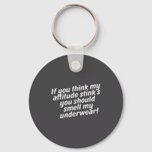 Offensive Attitude Quote With Crude Humor Key Ring