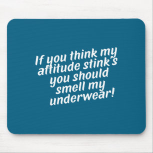 Offensive Attitude Quote With Crude Humor Mouse Pad