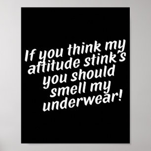 Offensive Attitude Quote With Crude Humor  Poster