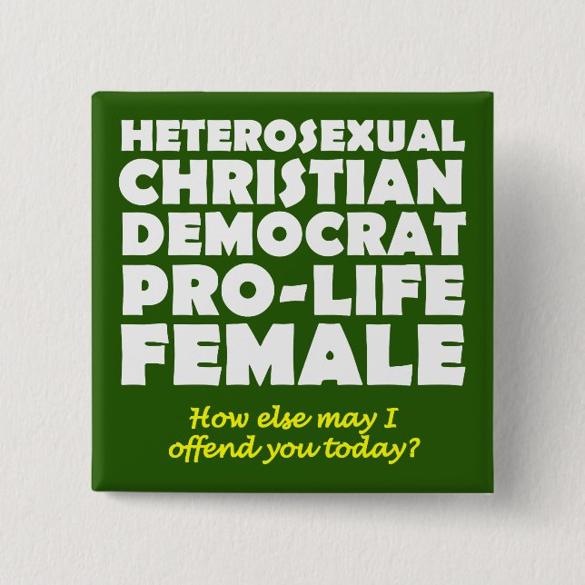 Offensive Democrat Female Christian Button Pin (Front)