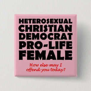 Offensive Democrat Female Christian Button Pin