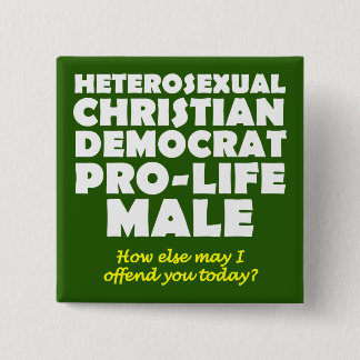 Offensive Democrat Male Christian Button Pin