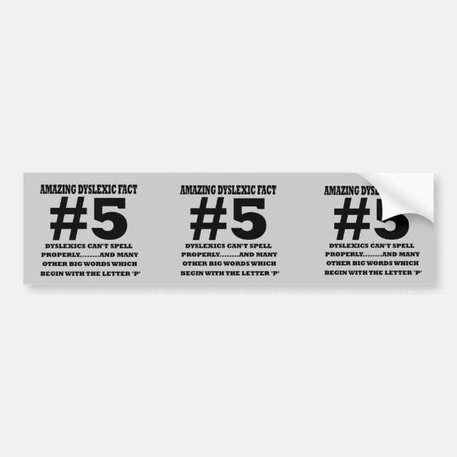 Offensive dyslexic fact bumper sticker (Front)