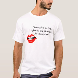 Offensive for Offending T-Shirt