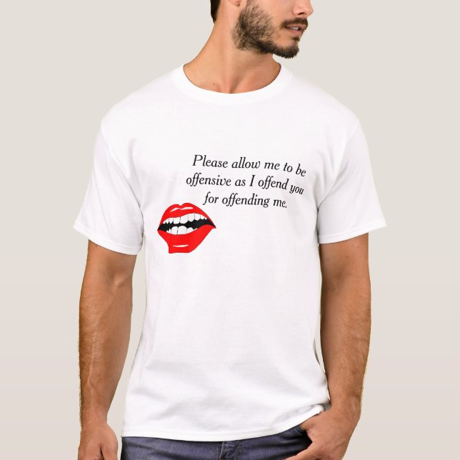 Offensive for Offending T-Shirt (Front)