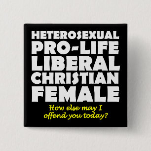 Offensive Prolife Female Christian Button Pin