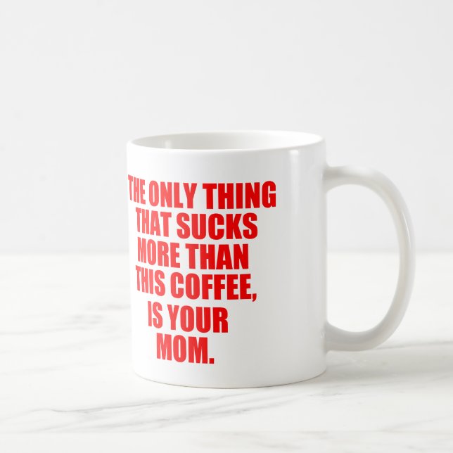 Offensive Quote About Your Mum Coffee Mug (Right)