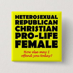 Offensive Republican Female Christian Button Pin