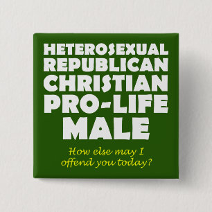 Offensive Republican Male Christian Button Pin