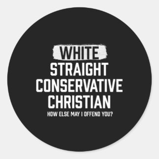 Offensive White Straight Conservative Christian Classic Round Sticker