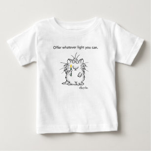 OFFER WHATEVER LIGHT YOU CAN by Sandra Boynton Baby T-Shirt