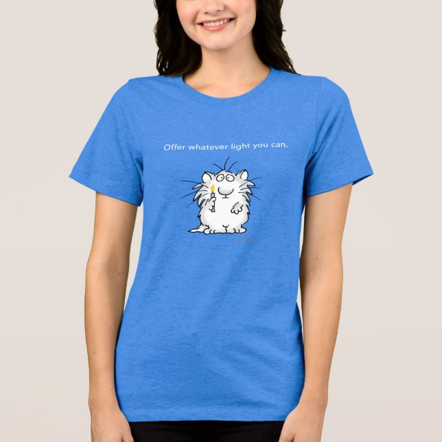 OFFER WHATEVER LIGHT YOU CAN by Sandra Boynton Tri-Blend Shirt (Front)