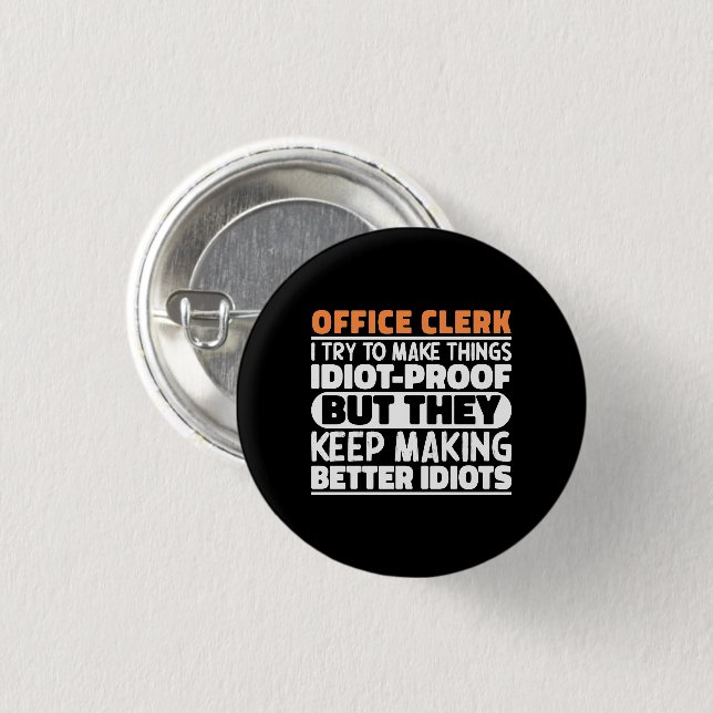 Office Clerk I Try To Make Things Funny Sayings  3 Cm Round Badge (Front & Back)