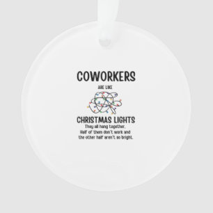 Office Gag Gifts Coworkers Are Like Christmas Ligh Ornament