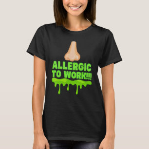 Office Humor Allergic Employee and Manager Work T-Shirt