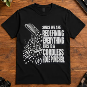 Office Humour Cordless Hole Puncher Sarcasm Art T-Shirt