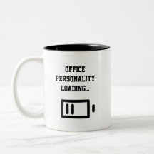Office Personality Loading... Two-Tone Coffee Mug