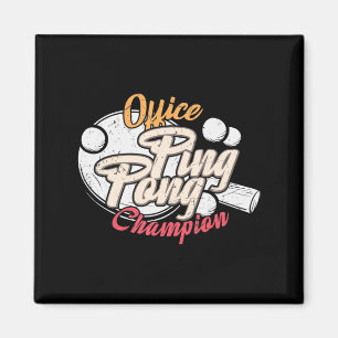 Office Ping Pong Champion  Magnet