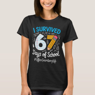 Office Secretary Survived 67 Days Of School Humor T-Shirt