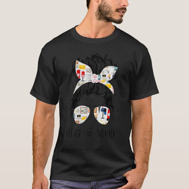 Office Squad Administrative Assistant Messy Bun 10 T-Shirt (Front)