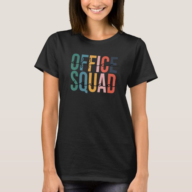 Office Squad Administrative  Assistant School Secr T-Shirt (Front)