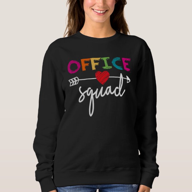 Office Squad School Secretary Administrative Assis Sweatshirt (Front)