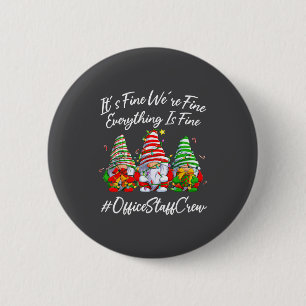 Office Staff Crew Funny Everything Is Fine Christm 6 Cm Round Badge