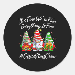 Office Staff Crew Funny Everything Is Fine Christm Classic Round Sticker