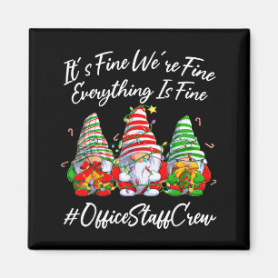 Office Staff Crew Funny Everything Is Fine Christm Magnet