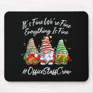 Office Staff Crew Funny Everything Is Fine Christm Mouse Pad
