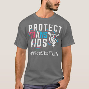 Office Staff Protect Trans Kids Transgender LGBT P T-Shirt