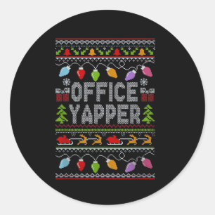 Office Yapper Ugly Sweater Christmas  Classic Round Sticker