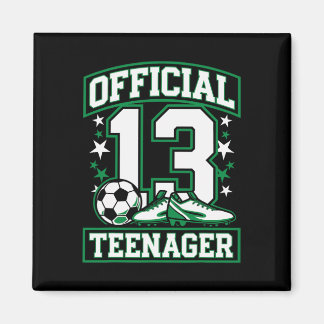 Official 13 Teenager Soccer 13 Year Old Birthday Magnet