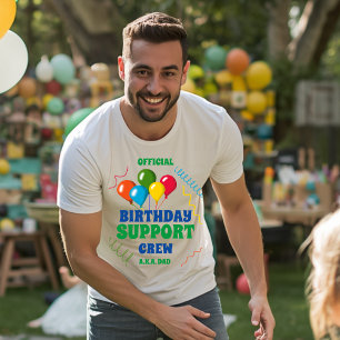Official Birthday Support Crew AKA Dad T-Shirt