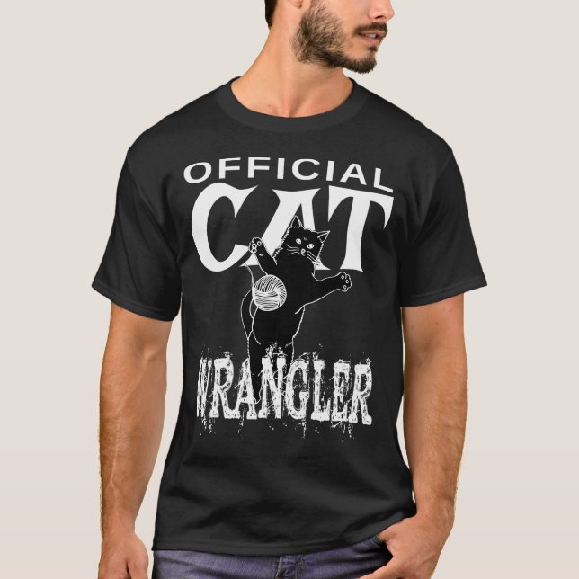 Official Cat Wrangler Design  -  Fun Design For Pe T-Shirt (Front)