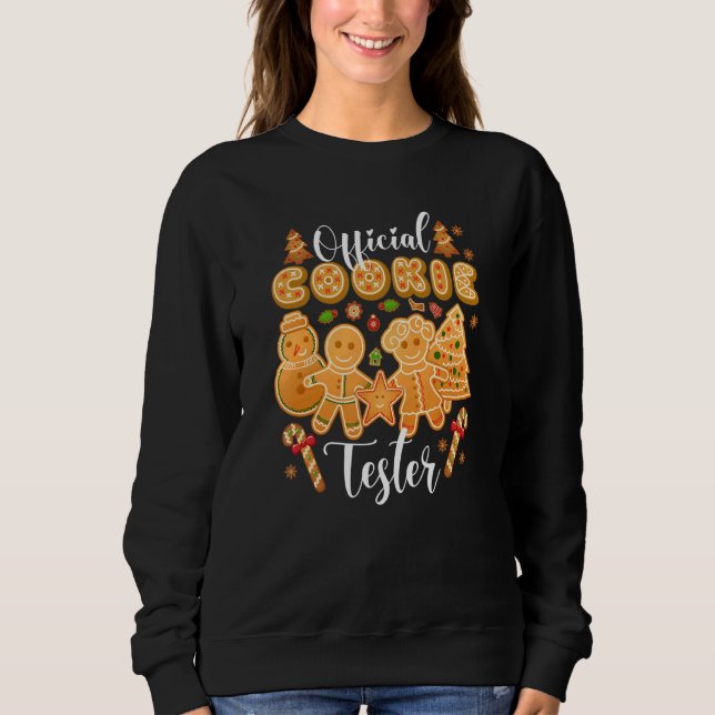 Official Cookie Tester Gingerbread Christmas Bakin Sweatshirt (Front)