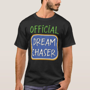 Official Dream Chaser     T-Shirt