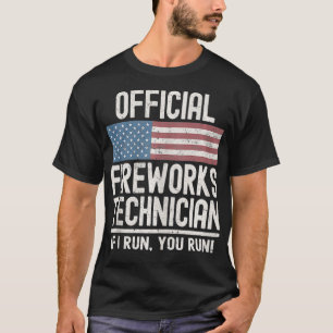 Official Fireworks Technician If I Run, You Run T-Shirt